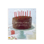 Birthday Cakes: Recipes and Memories from Celebrated Bakers - Kathryn Kleinman