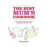 The Busy Mum's Cookbook - Mary Gwynn