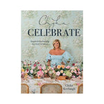 Chyka CELEBRATE:  Inspired entertaining for every Occasion  - Chyka Keebaugh
