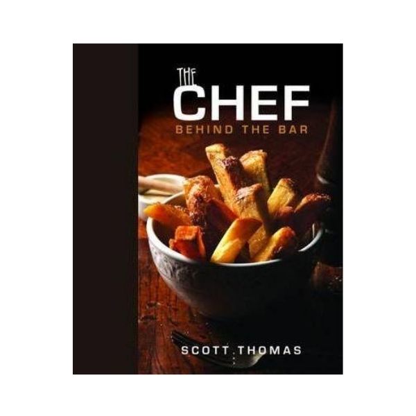 The Chef behind the Bar - Scott Thomas