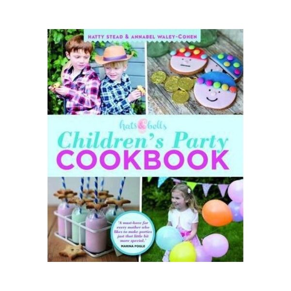 Children's Party Cookbook - Hatty Stead & Annabel Waley-Cohen