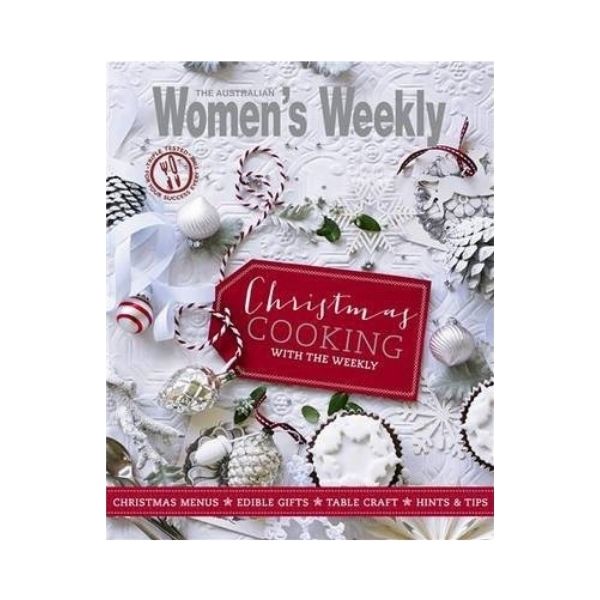 Christmas Cooking with the Weekly - The Australian Women's Weekly