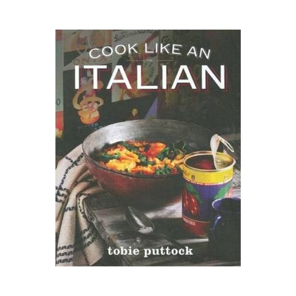 Cook like an Italian - Tobie Puttock