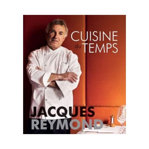 Cuisine du Temps - Jacques Reymond