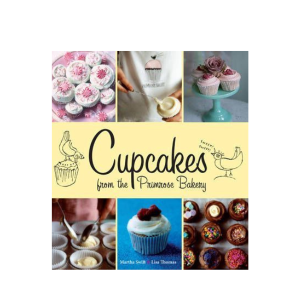 Cupcakes from the Primrose Bakery - Martha Swift & Lisa Thomas