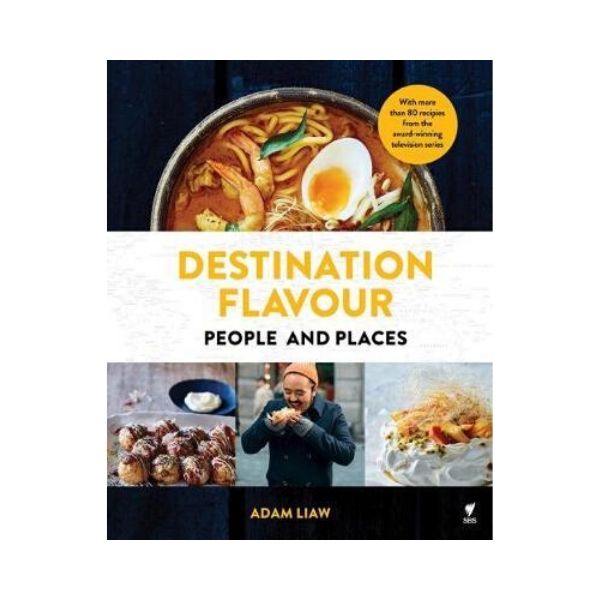 Destination Flavour:  People and Places - Adam Liaw