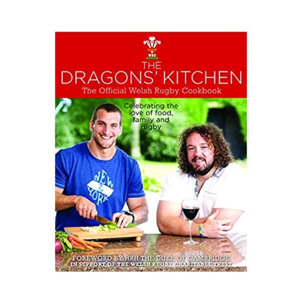 The Dragons' Kitchen : The Official Welsh Rugby Cookbook