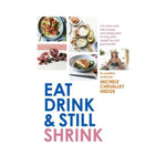 Eat Drink & Still Shrink - Michele Chevalley Hedge