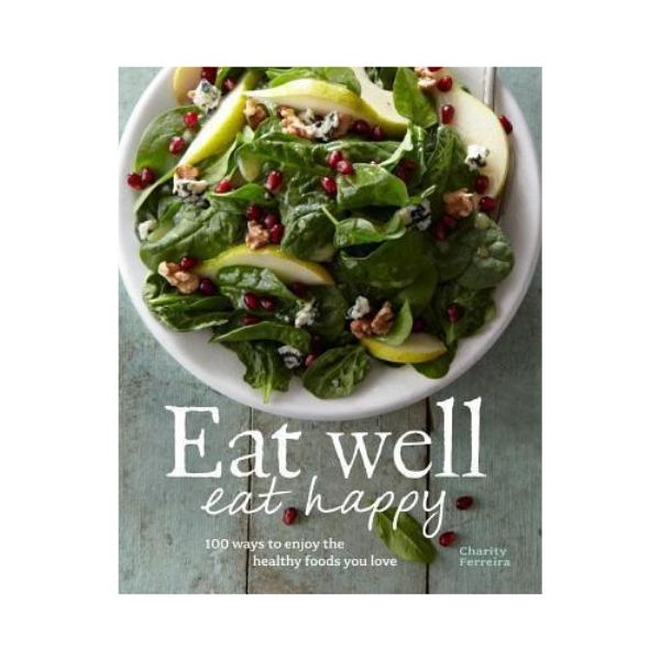 Eat Well Eat Happy - Charity Ferreira