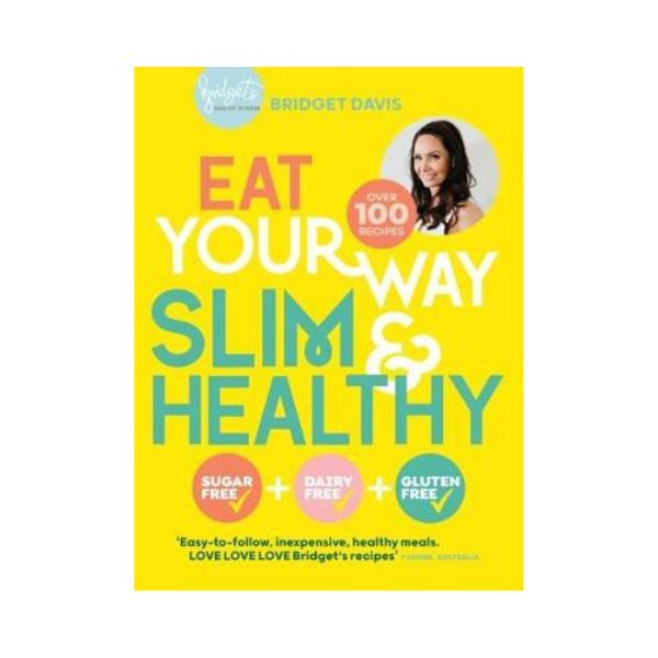 Eat your way Slim & Healthy - Bridget Davis