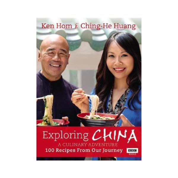 Exploring China: A Culinary Adventure - Ken Hom & Ching-He Huang