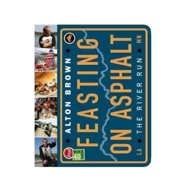 Feasting on Asphalt: The River Run - Alton Brown