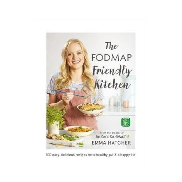 The Fodmap Friendly Kitchen - Emma Hatcher