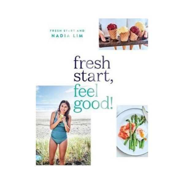 Fresh Start, Feel Good! - Nadia Lim