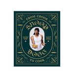 From Crook to Cook - Snoop Dogg