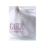 Garlic: The Mighty Bulb - Natasha Edwards