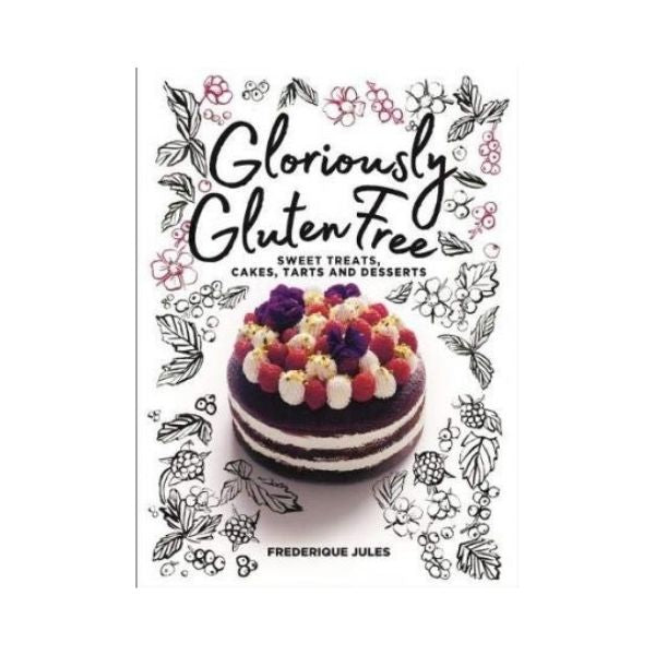 Gloriously Gluten Free - Frederique Jules