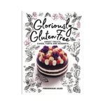 Gloriously Gluten Free - Frederique Jules