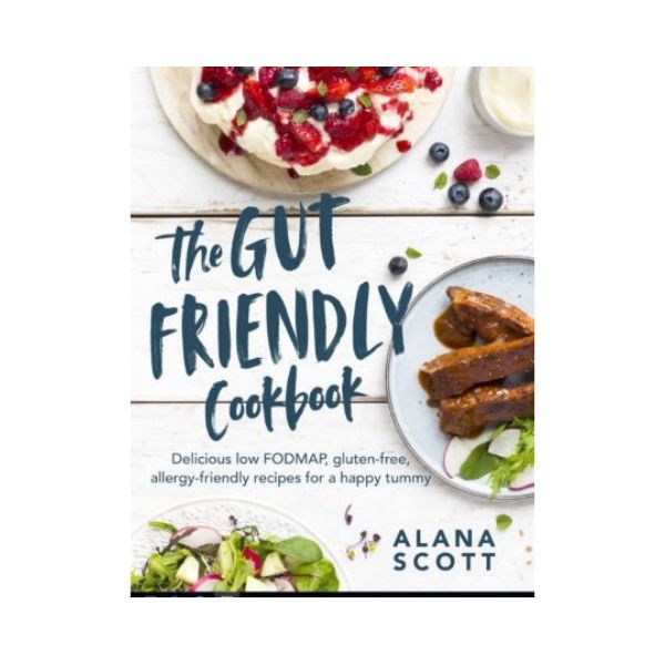 The Gut Friendly Cookbook - Alana Scott