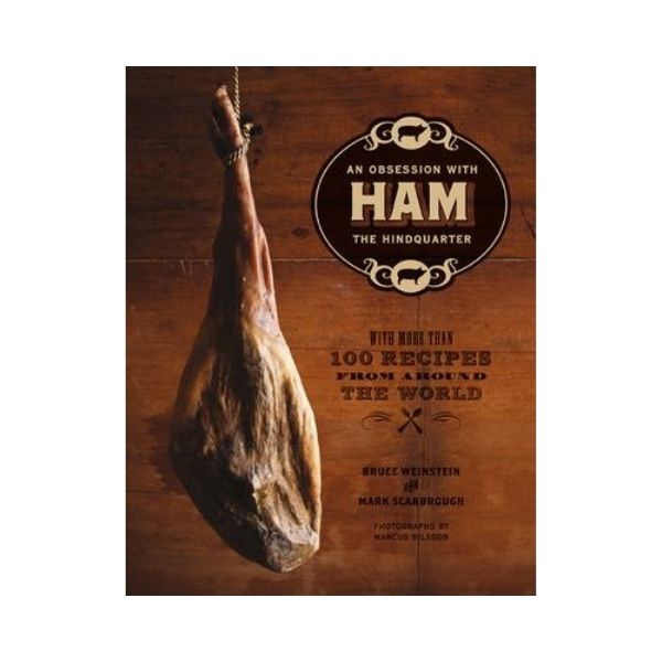 Ham An Obsession With The Hindquarter - Bruce Weinstein and Mark Scarbrough