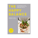The Happy Balance : The original plant-based approach for hormone health - 60 recipes to nourish body and mind - Megan Hallett & Nicole Jardim