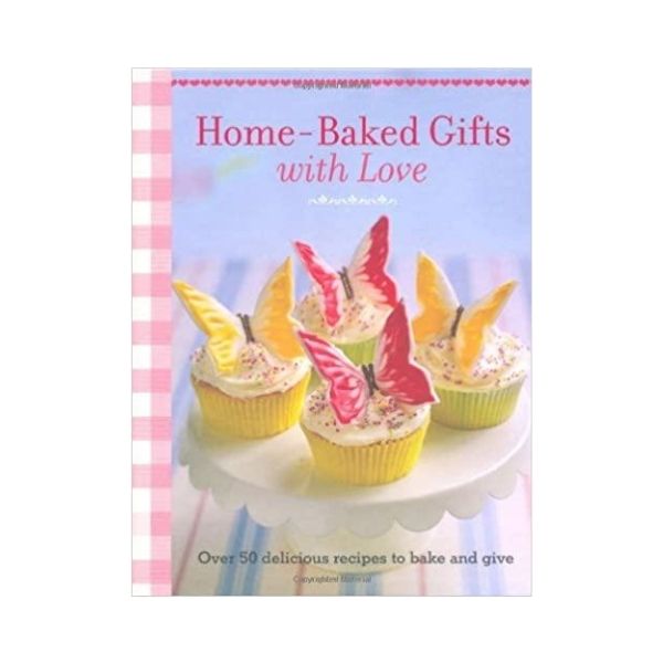 Home-Baked Gifts with Love - Cico Books