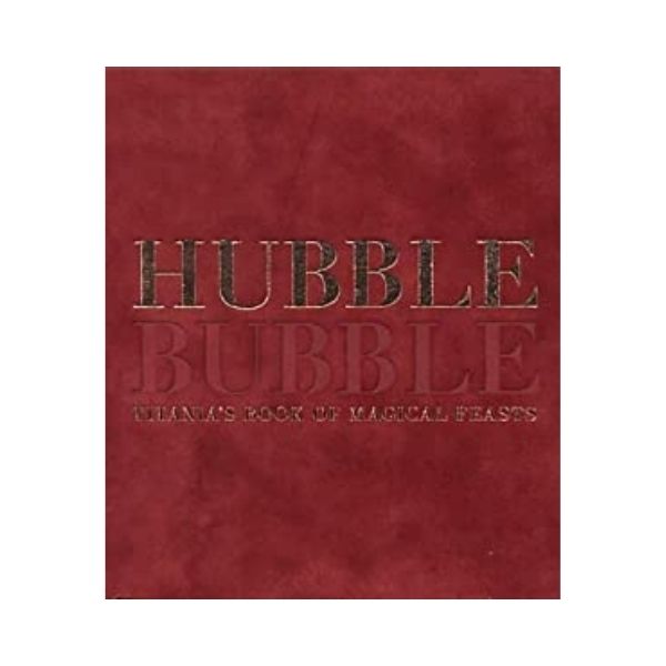 Hubble Bubble : Titania's Guide to Magical Feasts - Titania Hardie
