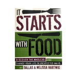 It Starts With Food : Discover the Whole30 and Change Your Life in Unexpected Ways - Dallas & Melissa Hartwig