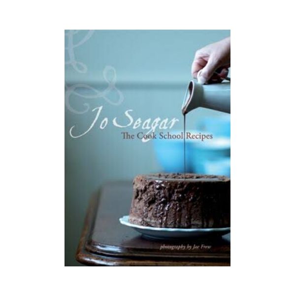 The Cook School Recipes  - Jo Seagar