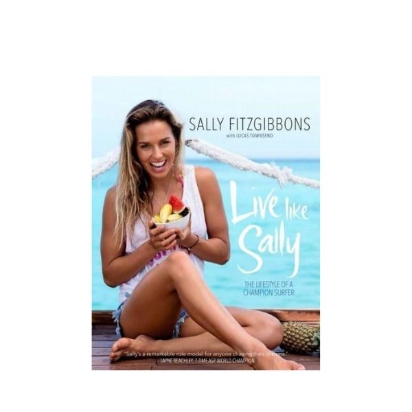 Live like Sally - Sally Fitzgibbons