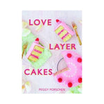 Love Layer Cakes - Peggy Porschen