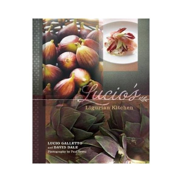 Lucio's Liguria Kitchen - Lucio Galletto and David Dale