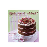 Make, Bake & Celebrate! - Annie Rigg