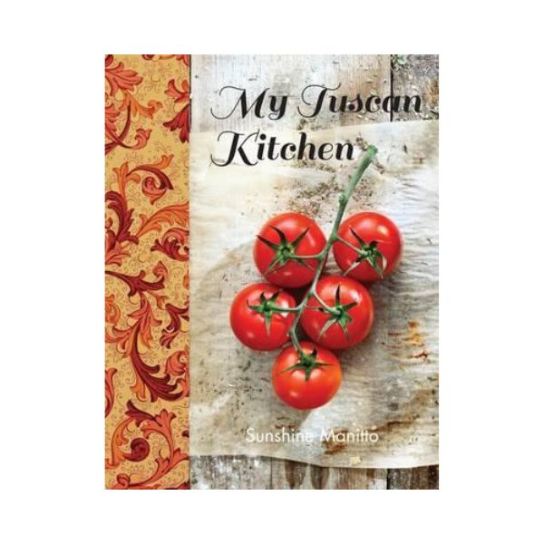 My Tuscan Kitchen - Sunshine Manitto
