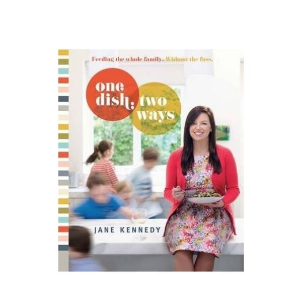 One Dish: Two Ways - Jane Kennedy