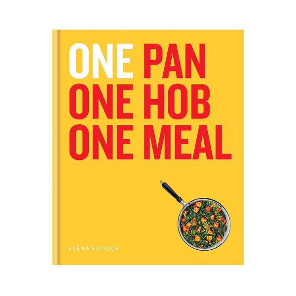 One Pan One Hob One Meal - Elena Silcock
