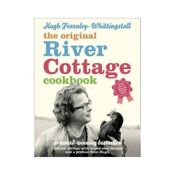 The Original River Cottage Cookbook - Hugh Fearnley-Whittingstall