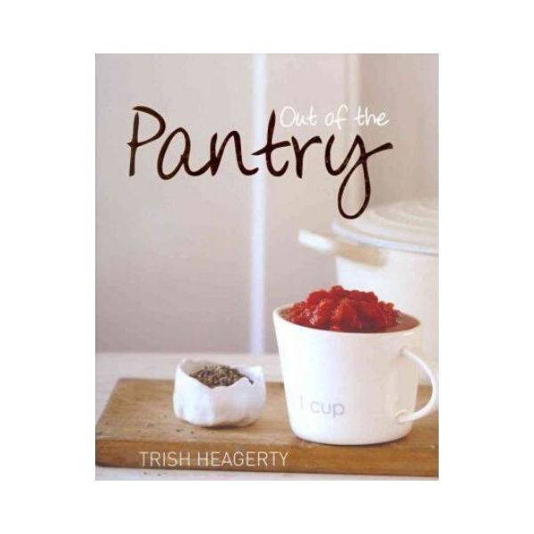 Out of the Pantry - Trish Heagerty