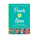 Pinch of Nom : 100 Slimming, Home-style Recipes - Kate Allinson & Kay Featherstone