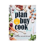 The Plan Buy Cook Book : Plan once, eat well all week - Jen Petrovic and Gaby Chapman