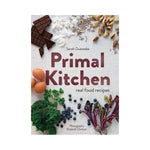 Primal Kitchen: Real food recipes - Sarah Dueweke