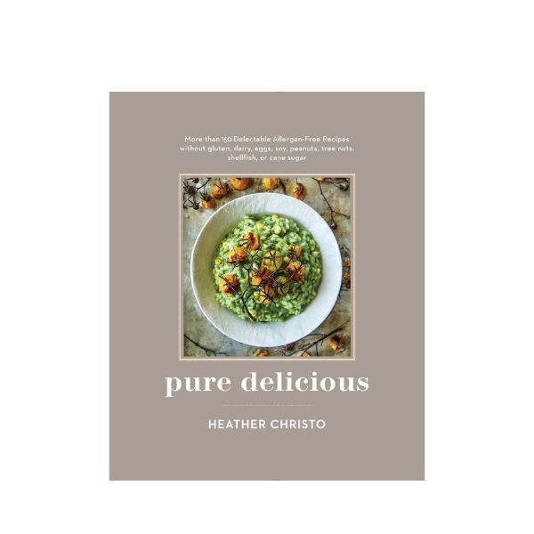 Pure Delicious:  More than 150 Delectable Allergen-Free Recipes - Heather Christo