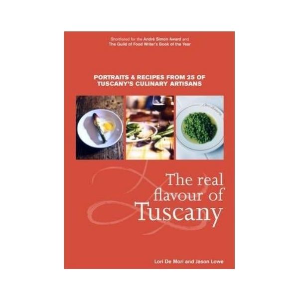 The Real Flavour of Tuscany - Lori De Mori and Jason Lowe
