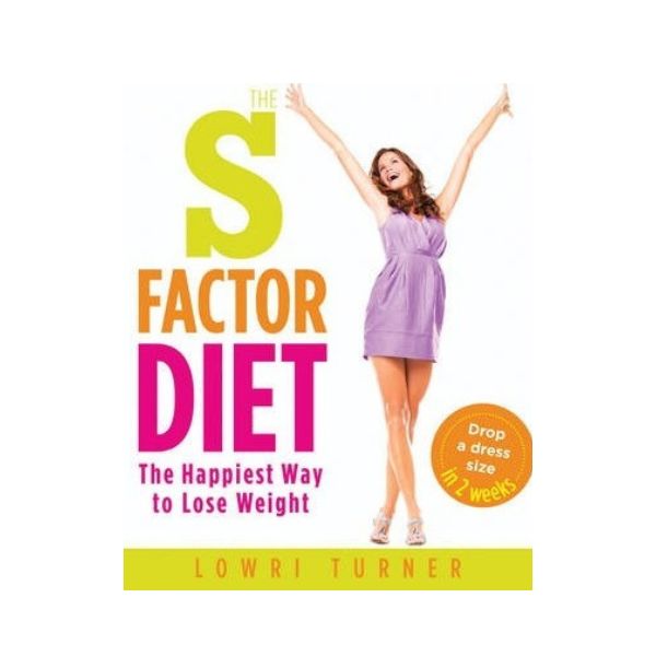 Lowri Cook The S Factor Diet: The Happiest Way to Lose Weight - Lowri Turner ...