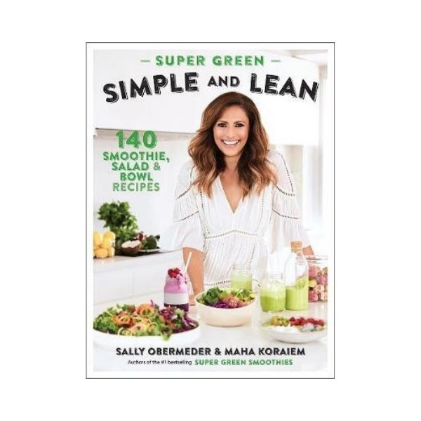 Super Green Simple and Lean - Sally Obermeder & Maha Koraiem