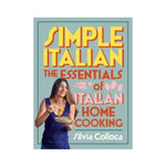 Simple Italian: The Essentials of Italian Home Cooking - Silva Colloca
