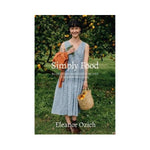 Simply Food : 80 Delicious Wholefood Recipes for Everyday Living - Eleanor Ozich