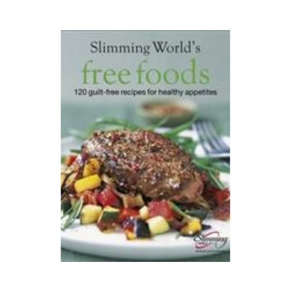 Slimming World's Free Foods: 120 guilt-free recipes for healthy appetites