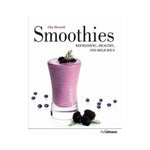 Smoothies: Refreshing, Healthy and Delicious - Eliq Maranik