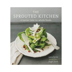 The Sprouted Kitchen:  A tastier take on whole foods - Sara Forte